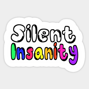 Silent Insanity Sticker